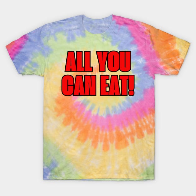 All You Can Eat T-Shirt by Spatski